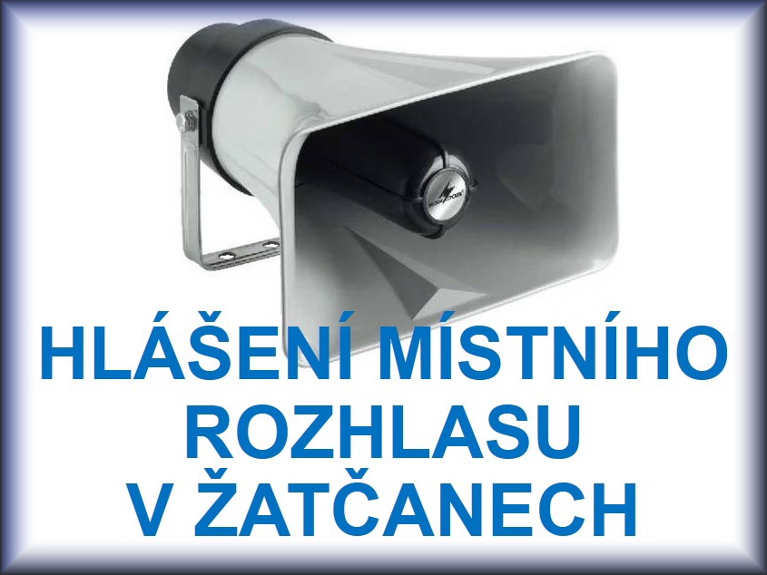 Hlášení místního rozhlasu v Žatčanech